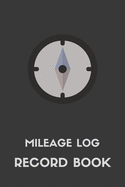 Mileage Log Book: Mileage Log For Work, Mileage Tracker For Business, Mileage Booklet-120 Pages-6"x9"