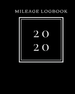 Mileage Logbook 2020: Mileage tracker for taxes or business