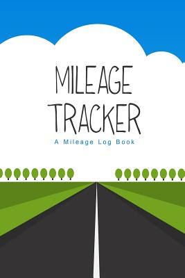 Mileage Tracker: A Mileage Log Book (6x9) - Publishing, Chiquita