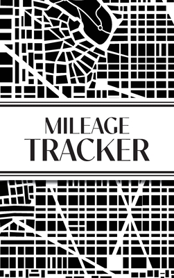 Mileage Tracker (Urban Map Black and White): 6"x9" Hardcover 4 Car Mileage Tracker Over 100 pages and 30+ Entries Per Page! Auto Vehicle Mileage Journal, Odometer Tracker Log book, Automotive Daily Miles Tracker For Small Business or Personal Taxes... - Revive Stationery