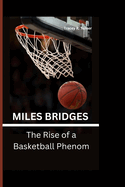 Miles Bridges: The Rise of a Basketball Phenom