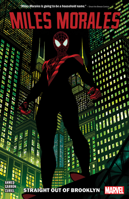 Miles Morales: Spider-Man Vol. 1: Straight Out of Brooklyn - Ahmed, Saladin (Text by)