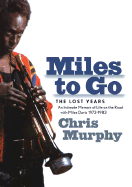 Miles to Go: Remembering Miles Davis