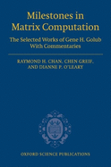 Milestones in Matrix Computation: The Selected Works of Gene H. Golub with Commentaries