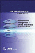 Milestones in the Development of a National Infrastructure for Nuclear Power (Chinese Edition)