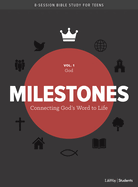 Milestones: Volume 1 - God: Connecting God's Word to Life Volume 1