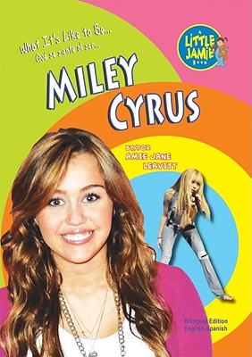 Miley Cyrus - Leavitt, Amie Jane, and de La Vega, Eida (Translated by)