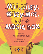 Mili, Miley, Mikey, Moe, and their Magic Box