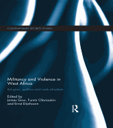 Militancy and Violence in West Africa: Religion, Politics and Radicalisation