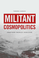 Militant Cosmopolitics: Another World Horizon