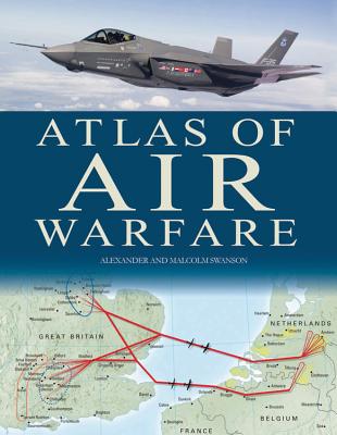 Military Atlas of Air Warfare - Swanston, Alexander, and Swanston, Malcolm