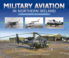 Military Aviation in Northern Ireland: An Illustrated History - 1913 to the Present Day