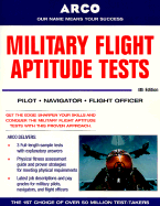Military Flight Aptitude Tests, 4/E - Wiener, Solomon, Colonel, and Arco, and Ostrow, Scott, Maj.