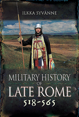 Military History of Late Rome 518-565 - Syv nne, Ilkka