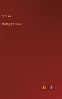 Military Lessons - Welcker, W