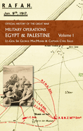 Military Operations Egypt & Palestine: Volume 1: FROM THE OUTBREAK OF WAR WITH GERMANY TO JUNE 1917