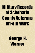 Military Records of Schoharie County Veterans of Four Wars