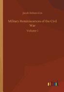 Military Reminiscences of the Civil War