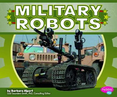 Military Robots - Puffer, Raymond (Consultant editor), and Alpert, Barbara