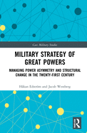 Military Strategy of Great Powers: Managing Power Asymmetry and Structural Change in the 21st Century