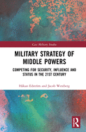 Military Strategy of Middle Powers: Competing for Security, Influence, and Status in the 21st Century
