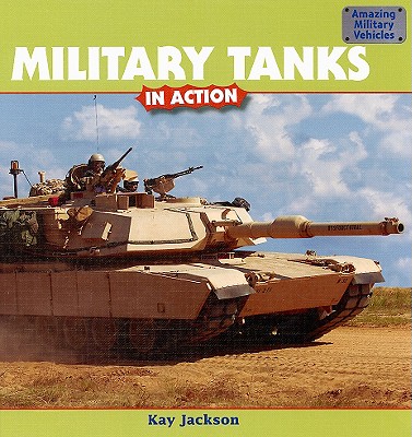 Military Tanks in Action - Jackson, Kay