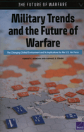 Military Trends and the Future of Warfare: The Changing Global Environment and Its Implications for the U.S. Air Force
