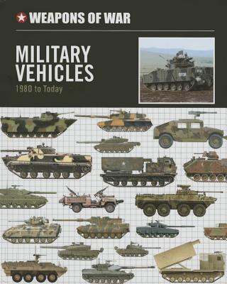 Military Vehicles: 1980 to Today - Trewhitt, Philip, and McNab, Chris