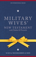 Military Wives' New Testament with Psalms & Proverbs-NIV: 90 Days of Encouragement and Hope