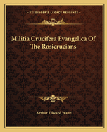 Militia Crucifera Evangelica Of The Rosicrucians