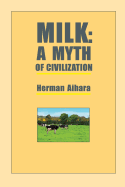 Milk: A Myth of Civilization
