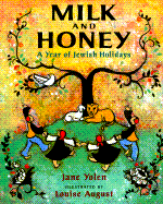Milk and Honey: A Year of Jewish Holidays - Yolen, Jane