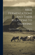 Milk Fermentations And Their Relations To Dairying