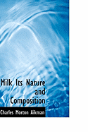 Milk Its Nature and Composition