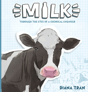 Milk: Through the Eyes of a Chemical Engineer