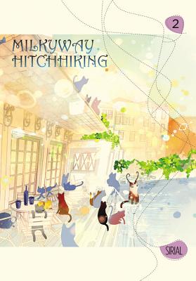 Milkyway Hitchhiking, Volume 2 - Sirial (Creator), and Blakeslee, Lys, and Torres, J (Translated by)