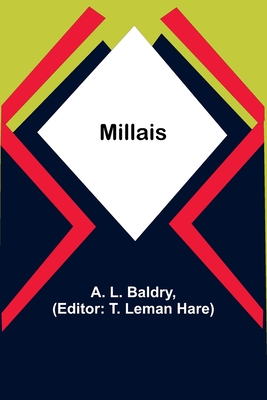 Millais - Baldry, A L, and Hare, T Leman (Editor)