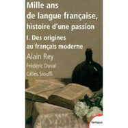 Mille ans de langue francaise, histoire d'une passion 2