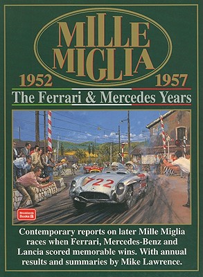 Mille Miglia 1952-1957: The Ferrari & Mercedes Years - Clarke, R M