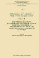 Millenarianism and Messianism in Early Modern European Culture: Volume III: The Millenarian Turn: Millenarian Contexts of Science, Politics and Everyday Anglo-American Life in the Seventeenth and Eighteenth Centuries