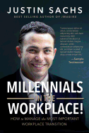 Millennials in the Workplace!: How to Manage the Most Important Workplace Transition