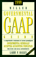 Miller Governmental GAAP Guide: A Comprehensive Interpretation of All Current Promulgated Governmental Generally Accepted Accounting Principles for State and Local Governments - Bailey, Larry P, Ph.D., C.P.A. (Preface by)