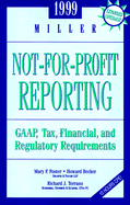 Miller Not-For-Profit Reporting: GAAP, Tax, Financial, and Regulatory Requirements