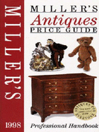 Miller's Antiques Price Guide: 1998 Professional Handbook