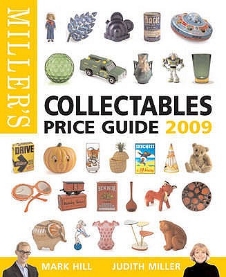 Miller's Collectables Price Guide 2009 - Miller, Judith, and Hill, Mark