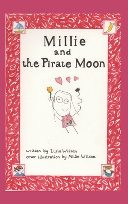 Millie and the Pirate Moon - Wilson, Lucia