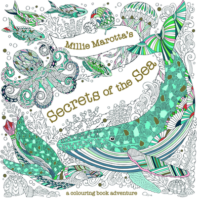 Millie Marotta's Secrets of the Sea - Marotta, Millie