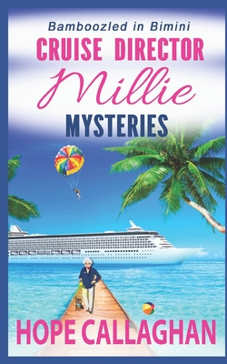 Millie's Cruise Ship Mysteries: Bamboozled in Bimini - Callaghan, Hope