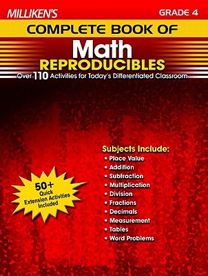 Milliken's Complete Book of Math Reproducibles, Grade 4: Over 110 Activities for Today's Differentiated Classroom - Inskeep, Sara (Compiled by)