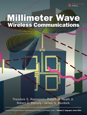 Millimeter Wave Wireless Communications - Rappaport, Theodore, and Heath, Robert, and Daniels, Robert